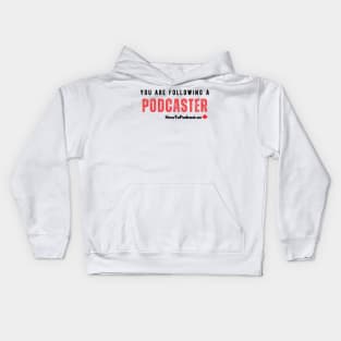 You Are Following a Podcaster - back of shirt Kids Hoodie